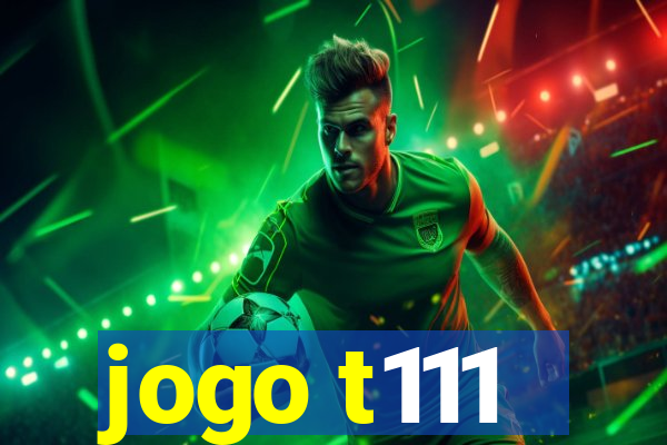 jogo t111